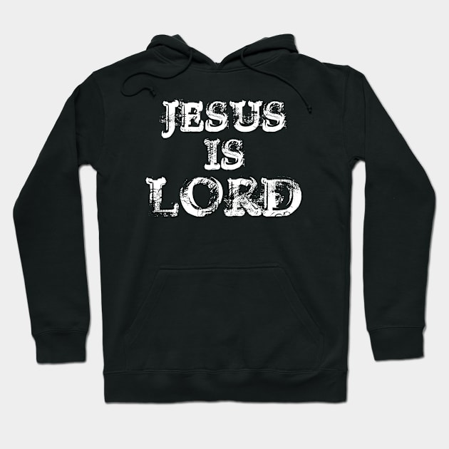 Jesus Is Lord - Vintage Distressed - Christian Quotes Hoodie by ChristianShirtsStudios